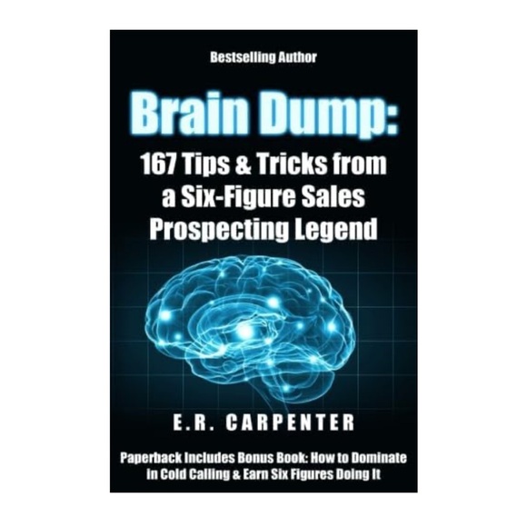 Brain Dump: 167 Tips & Tricks from a Six-Figure Sales Prospecting Legend | Book - Picture 7 of 7